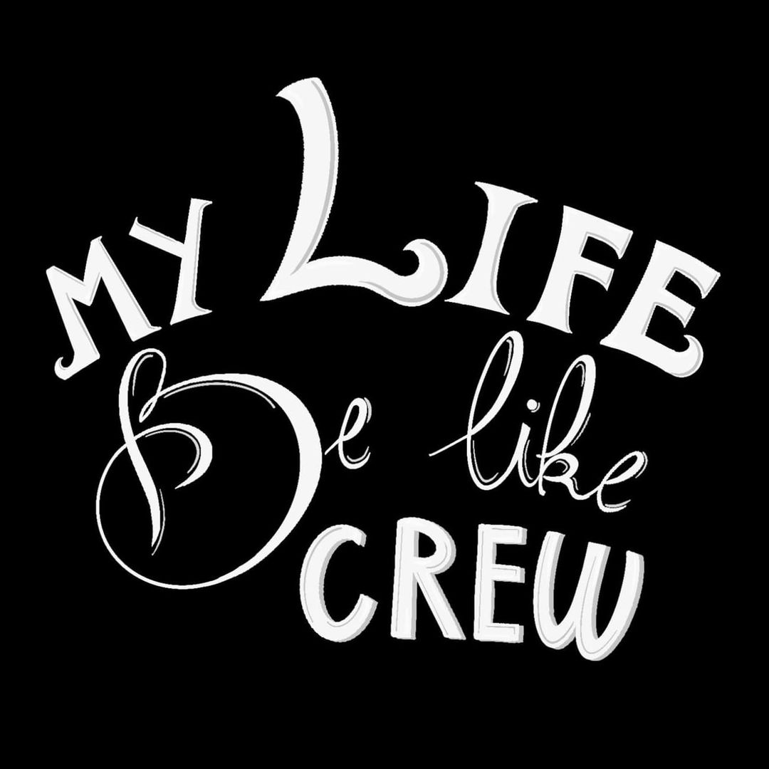 My Life Be Like Crew