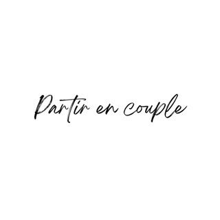 PARTIR EN COUPLE - VOYAGE